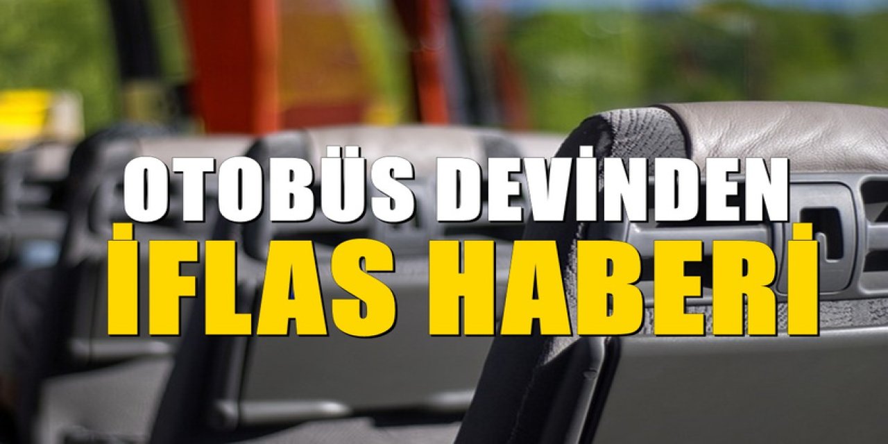 Otobüs devi iflasın eşiğine geldi. Dev firma yakında kontak kapatabilir