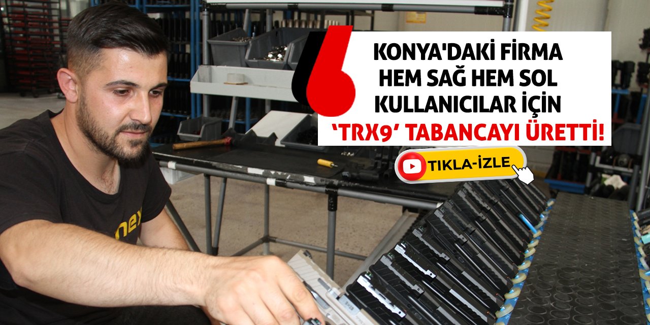 Konya'daki firma hem sağ hem sol kullanıcılar için ‘TRX9’ tabancayı üretti!
