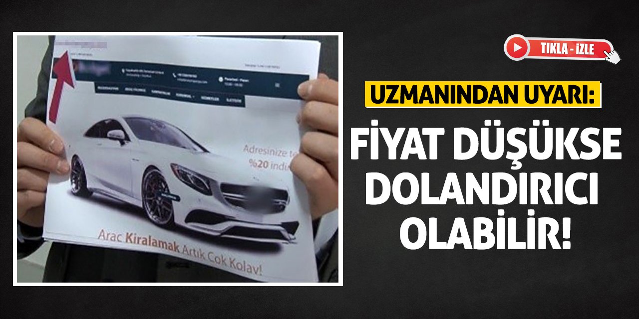 Uzmanından Uyarı: Fiyat Düşükse Dolandırıcı Olabilir!