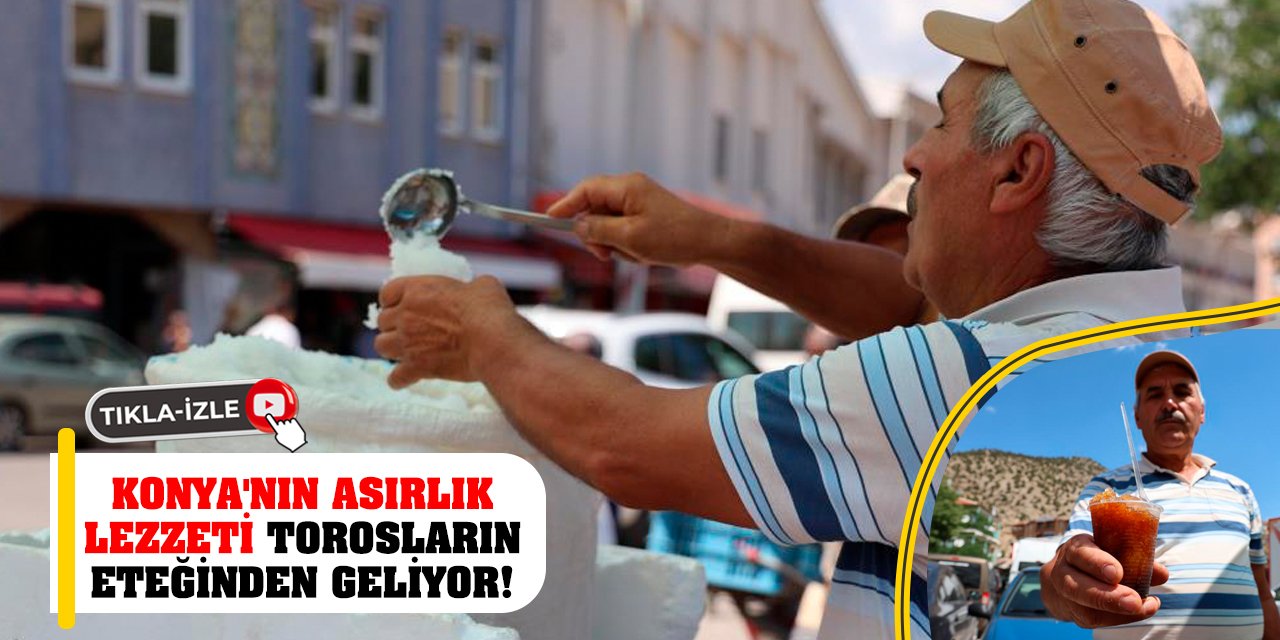 Konya'nın Asırlık Lezzeti Torosların Eteğinden Geliyor!