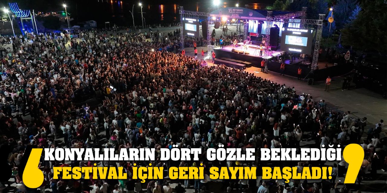 Konyalıların dört gözle beklediği festival için geri sayım başladı!