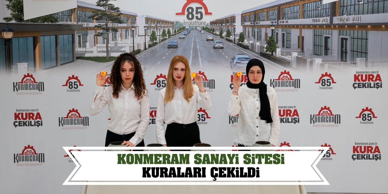 Konmeram Sanayi Sitesi Kuraları Çekildi