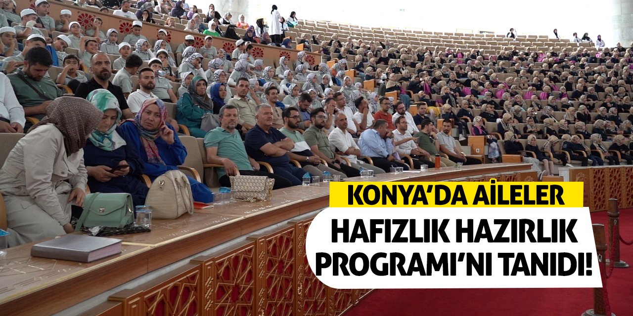 Konya’da Aileler Hafızlık Hazırlık Programı’nı Tanıdı!