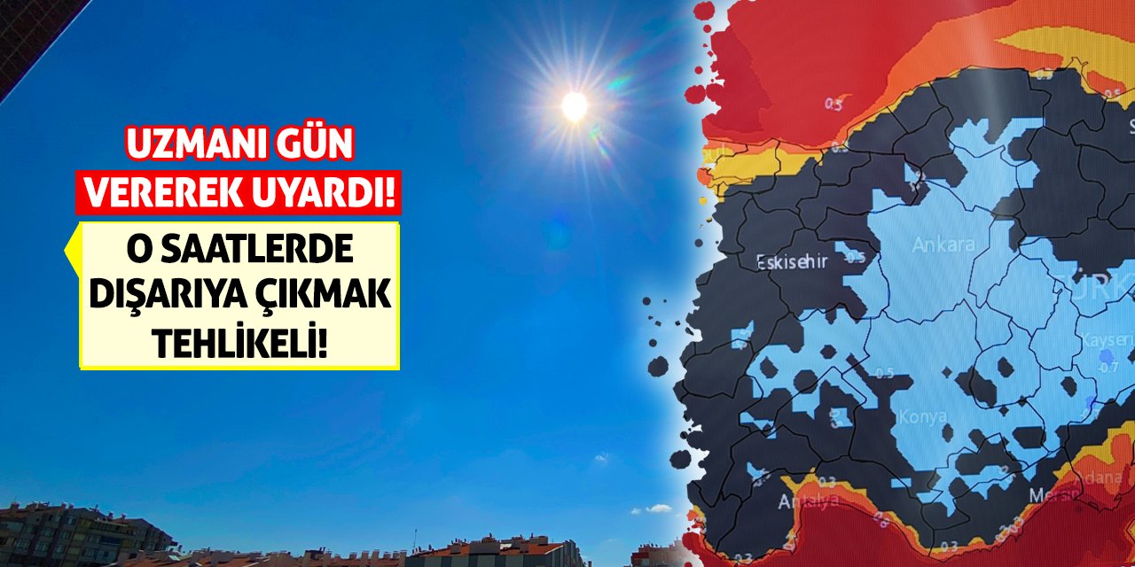 Uzmanı Gün Vererek Uyardı!  O Saatlerde Dışarıya Çıkmak Tehlikeli!