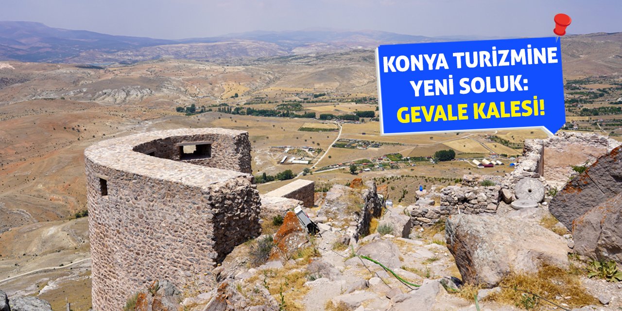 Konya Turizmine Yeni Soluk: Gevale Kalesi!