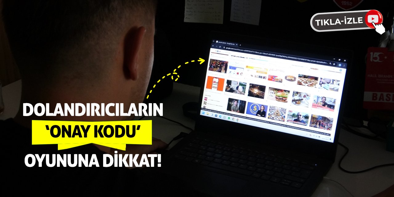 Dolandırıcıların ‘Onay Kodu’ Oyununa Dikkat!