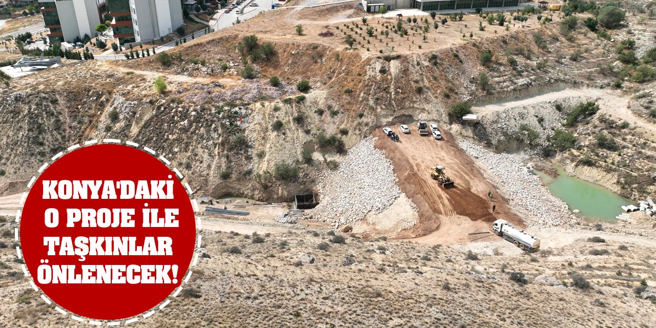 Konya'daki O Proje İle Taşkınlar Önlenecek!