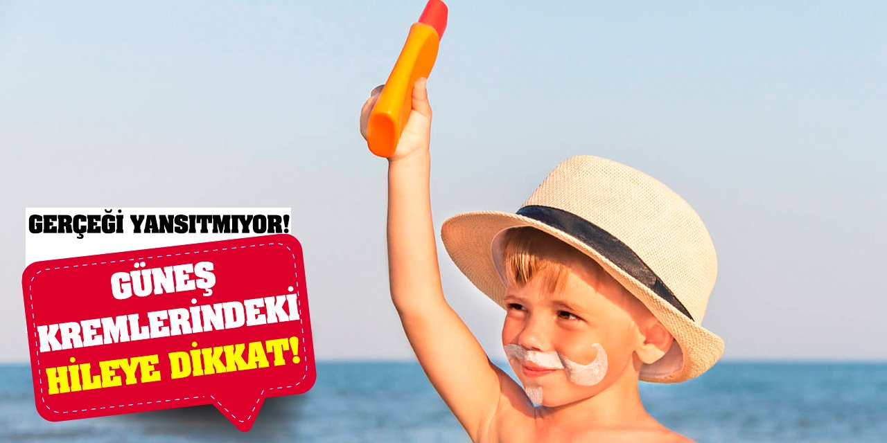 Güneş Kremlerindeki Hileye Dikkat! Gerçeği Yansıtmıyor!