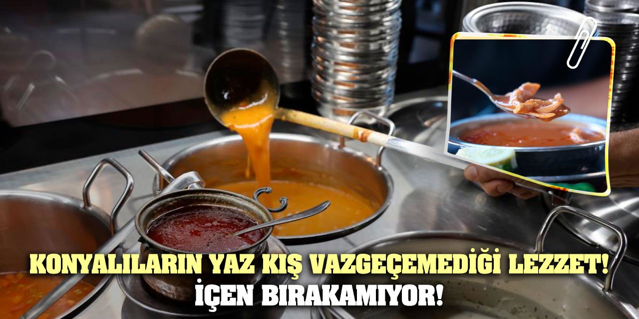 Konyalıların yaz kış vazgeçemediği lezzet! İçen Bırakamıyor!