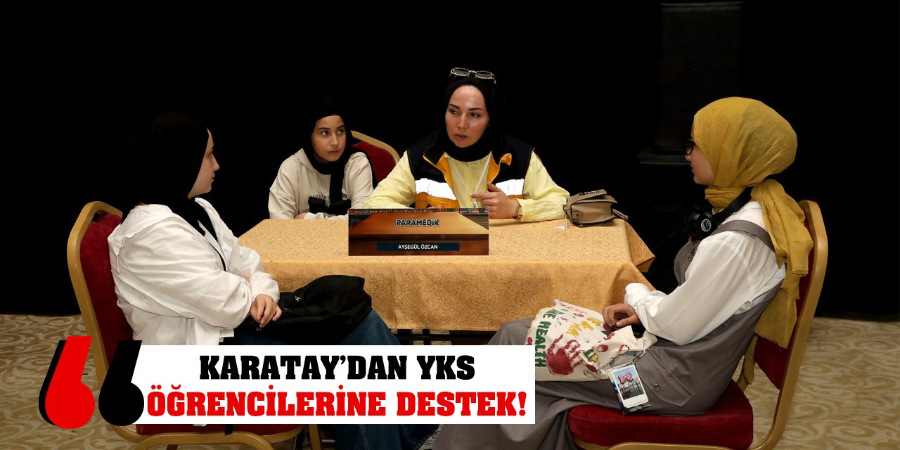 Karatay’dan YKS Öğrencilerine Destek!