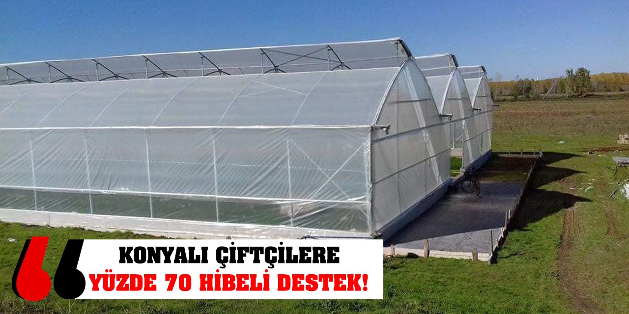 Konyalı çiftçilere yüzde 70 hibeli destek!