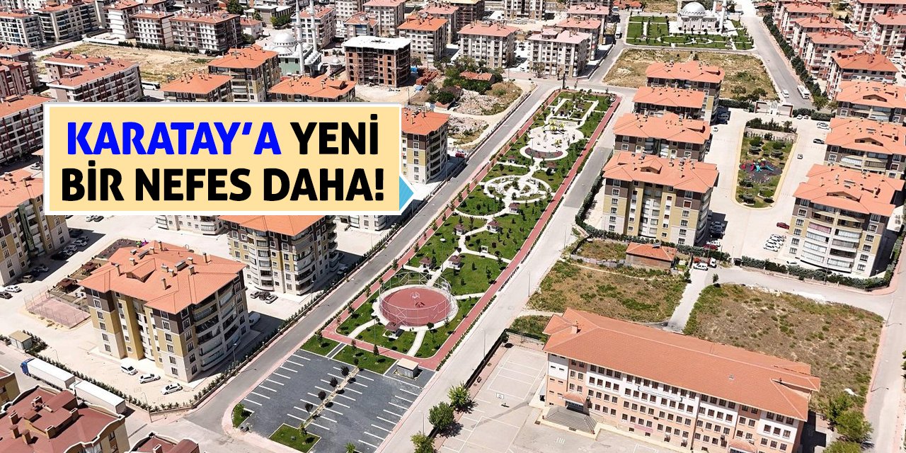 Karatay’a Yeni Bir Nefes Daha!