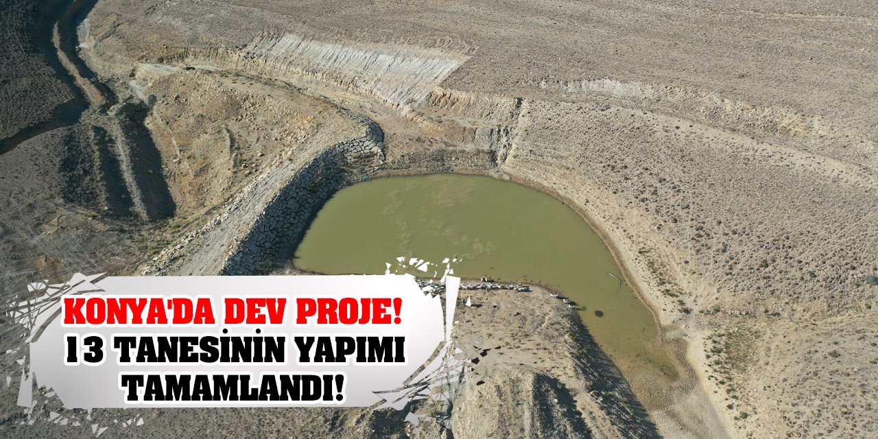 Konya'da Dev Proje! 13 Tanesinin Yapımı Tamamlandı!