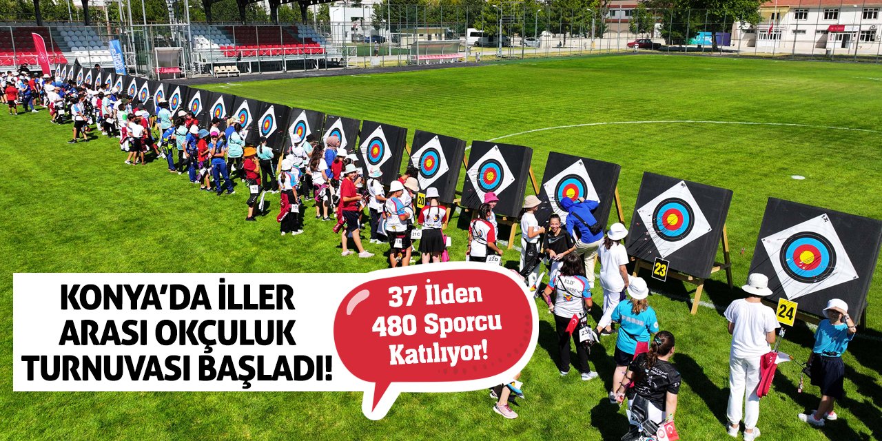 Konya’da İller Arası Okçuluk Turnuvası Başladı! 37 İlden 480 Sporcu Katılıyor!