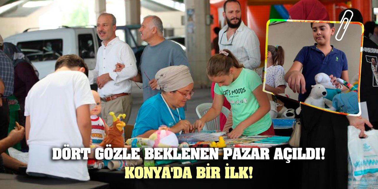 Dört gözle beklenen pazar açıldı! Konya'da bir ilk!