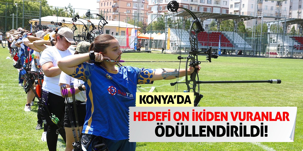 Konya’da Hedefi On İkiden Vuranlar Ödüllendirildi!