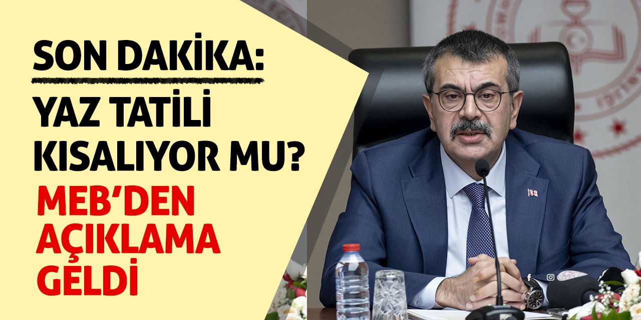 Son dakika: Yaz tatili kısalıyor mu?  MEB’den açıklama geldi