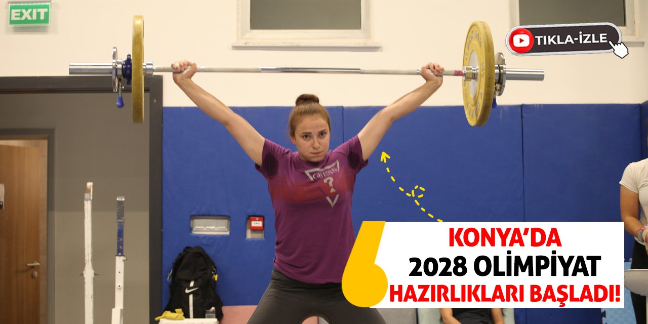 Konya’da 2028 Olimpiyat Hazırlıkları Başladı!