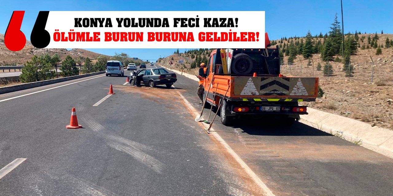 Konya yolunda feci kaza! Ölümle burun buruna geldiler!