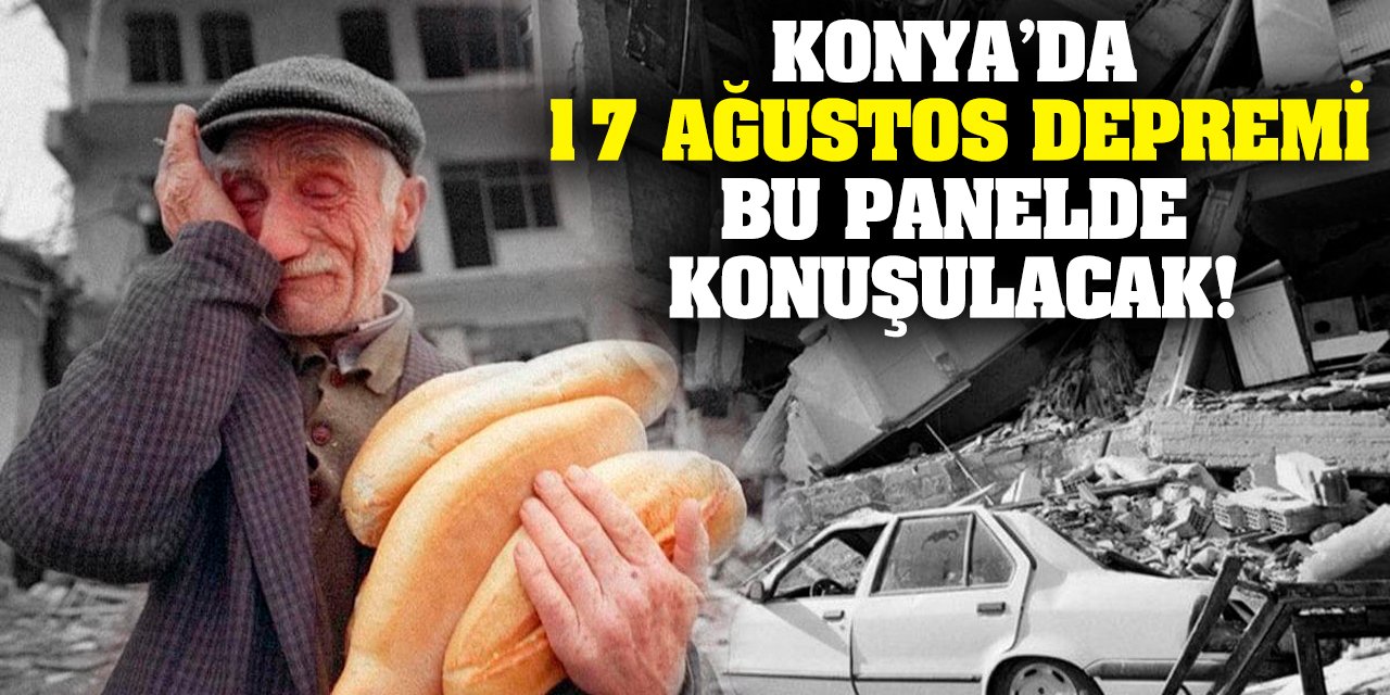 25.Yılda 17 Ağustos Depremi Bu Panelde Konuşulacak!