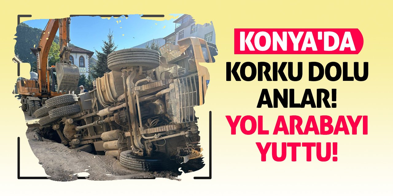 Konya’da Korku Dolu Anlar! Yol Arabayı Yuttu!