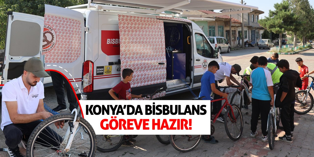 Konya’da Bisbulans Göreve Hazır!