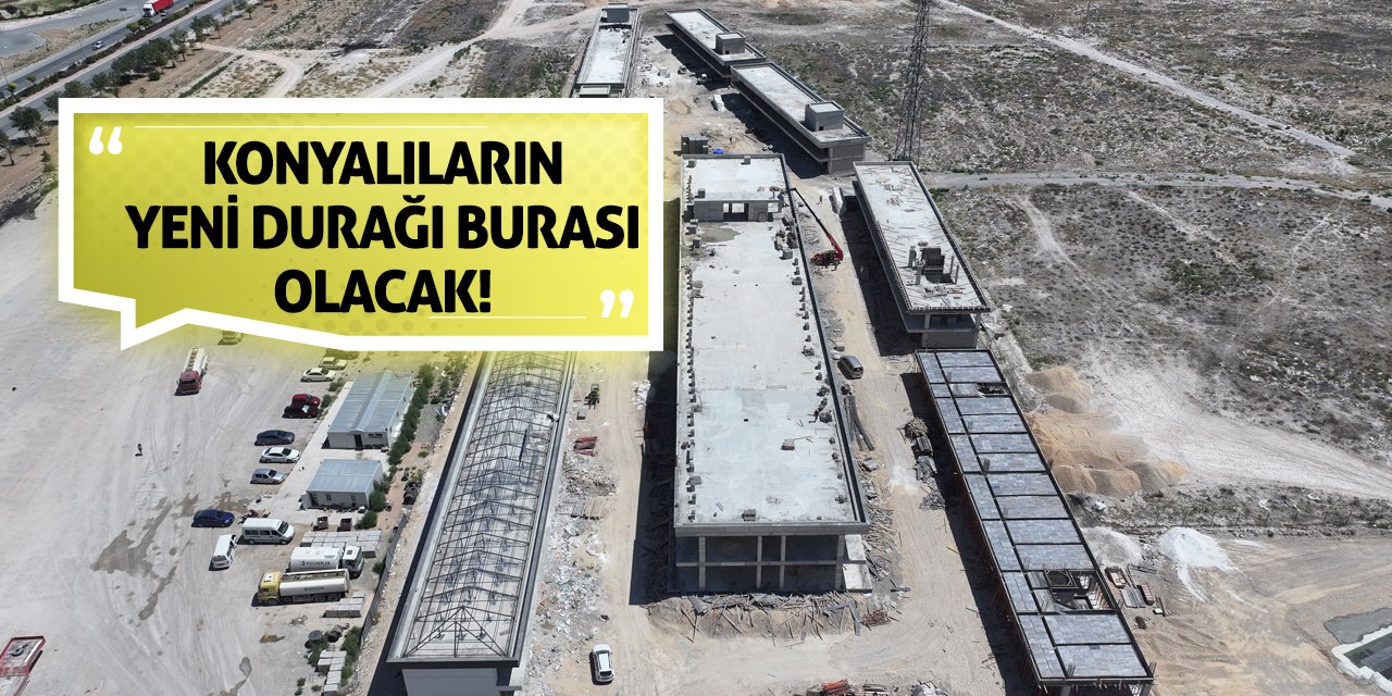 Konyalıların Yeni Durağı Burası Olacak!