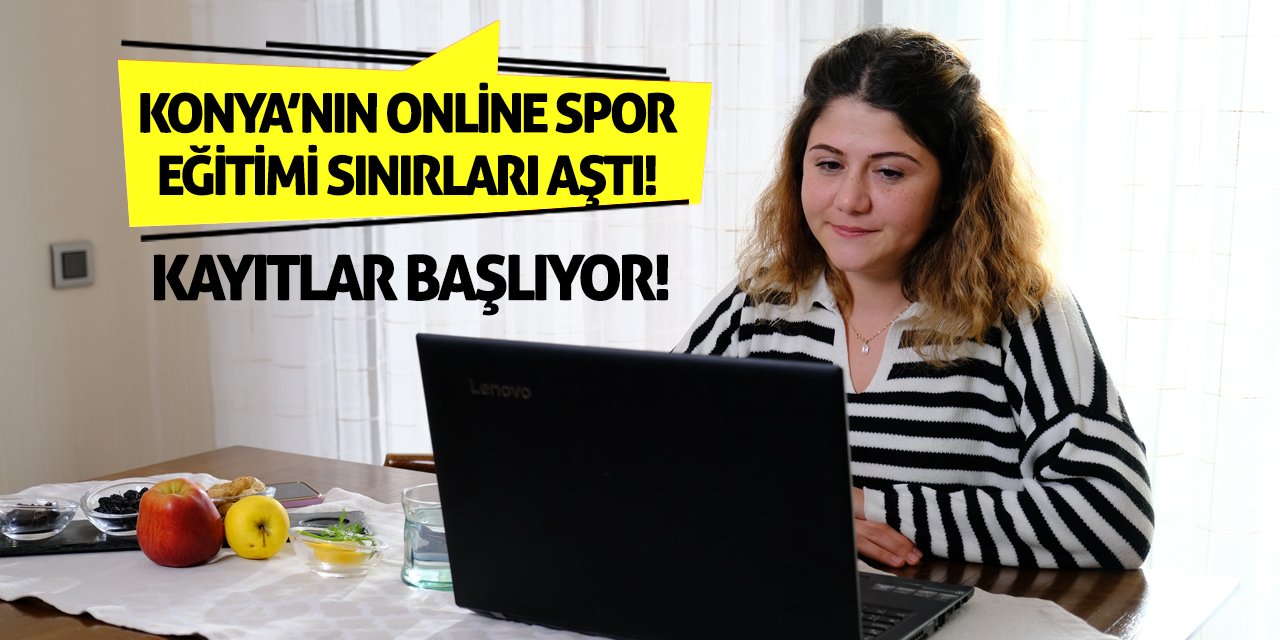 Konya’nın Online Spor Eğitimi Sınırları Aştı! Kayıtlar Başlıyor!