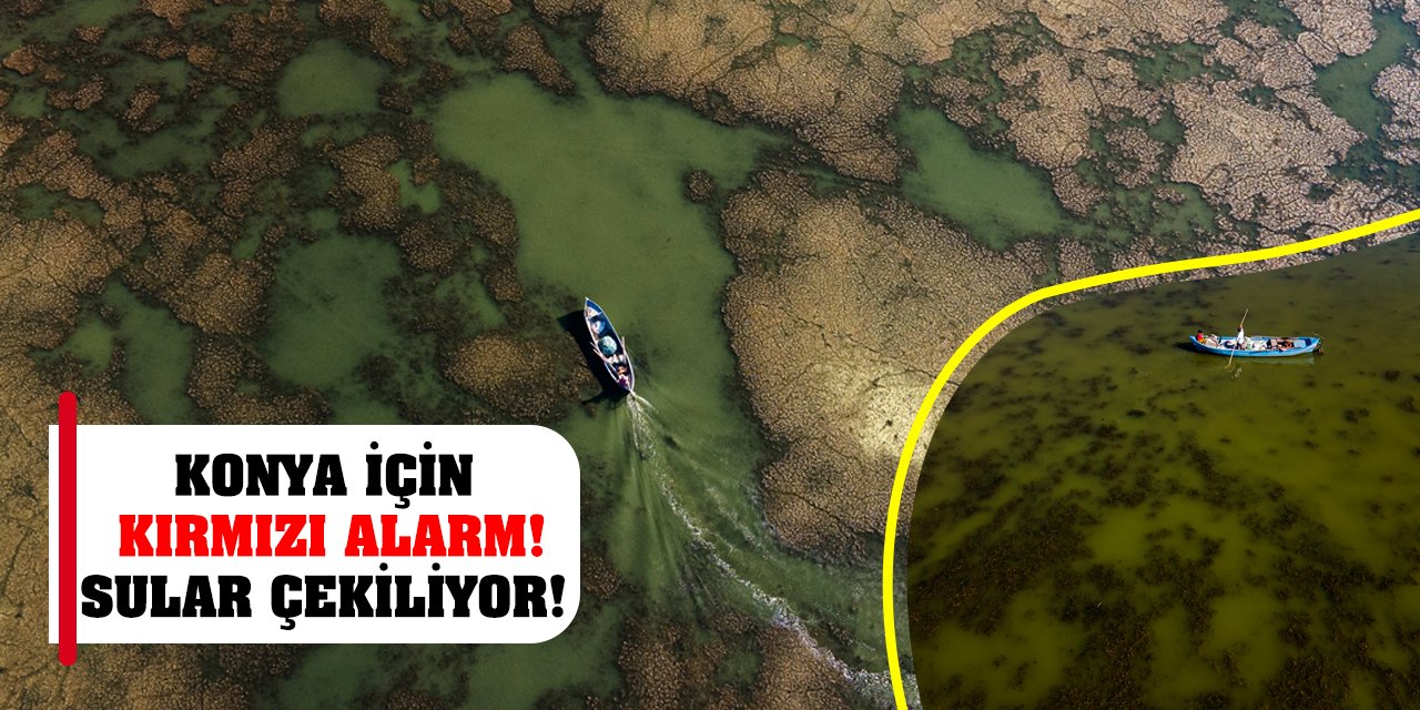 Konya İçin Kırmızı Alarm! Sular Çekiliyor!