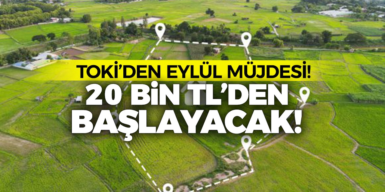 TOKİ’den Eylül Müjdesi! 20 Bin TL’den Başlayacak!