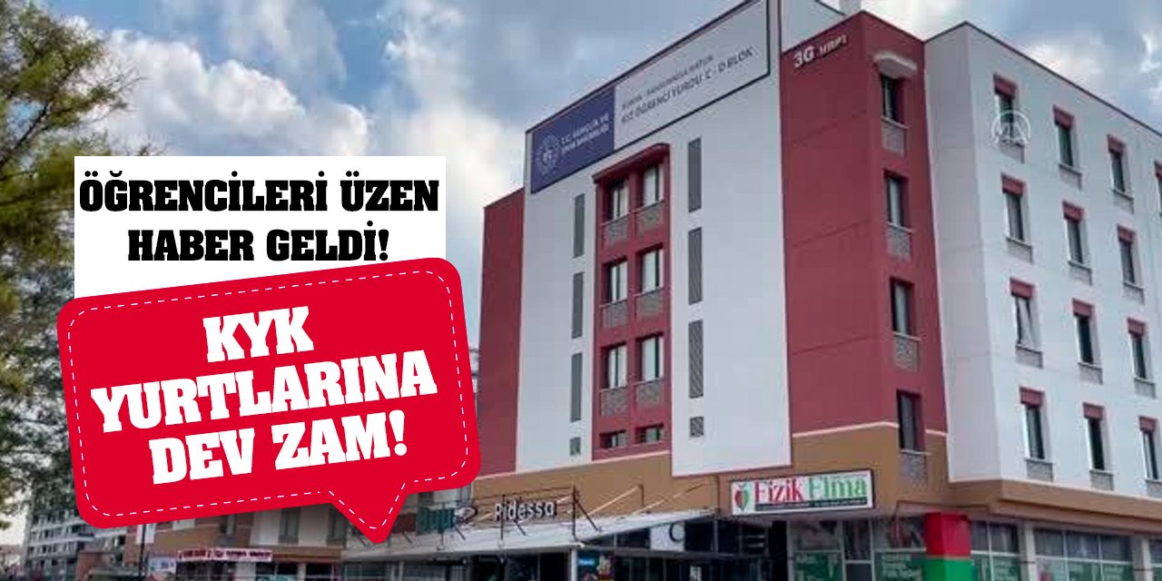 Öğrencileri Üzen Haber Geldi! KYK Yurtlarına Dev Zam!