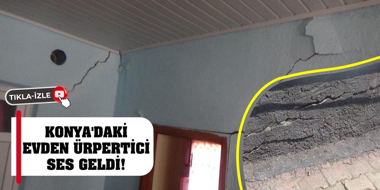 Konya'daki evden ürpertici ses geldi! Her şey saniyeler içinde oldu!