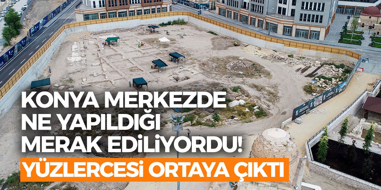 Konya’nın merkezinde ne yapıldığı merak ediliyordu! Yüzlercesi ortaya çıktı