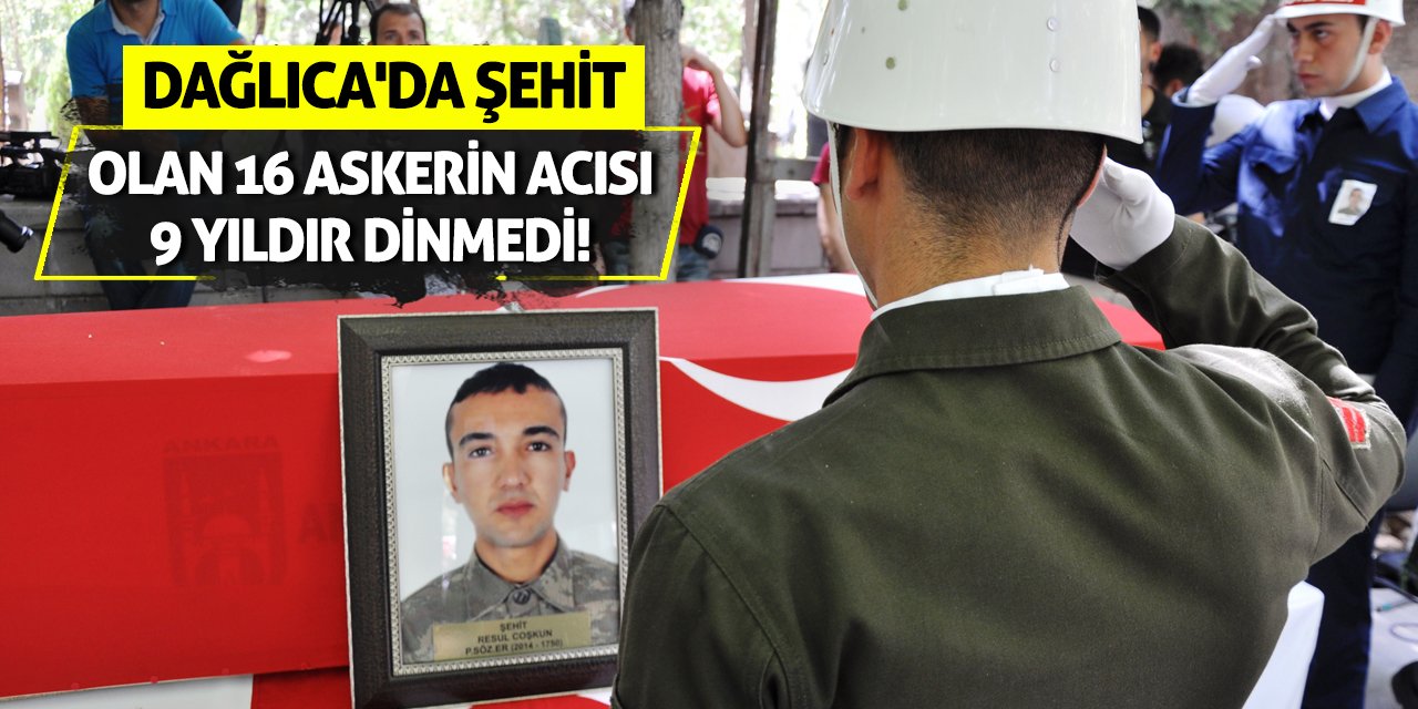 Dağlıca'da şehit olan 16 askerin acısı 9 yıldır dinmedi