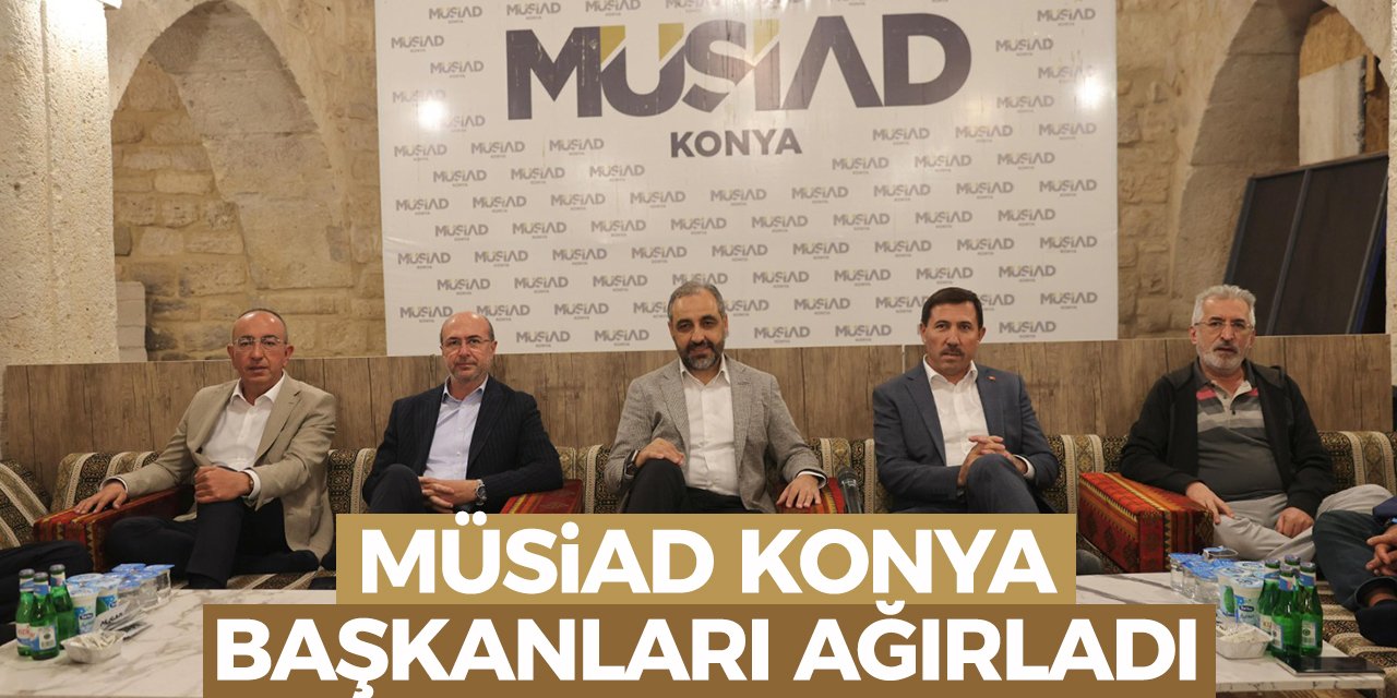 MÜSİAD Konya, Başkanları Ağırladı