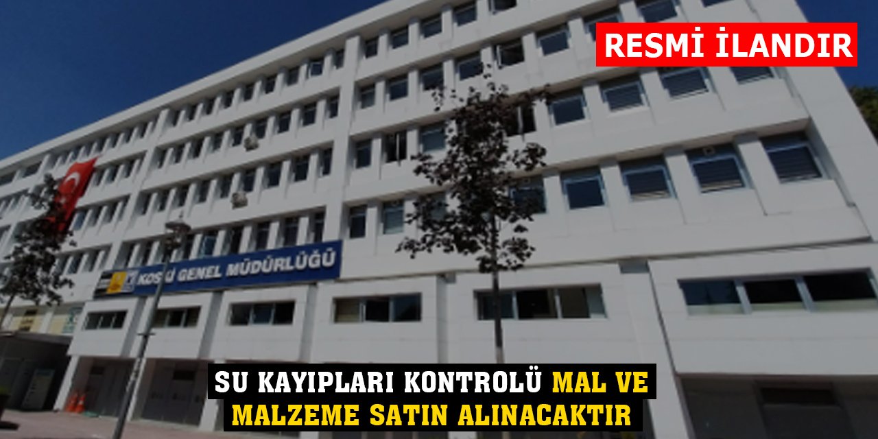 Su Kayıpları Kontrolü Mal ve Malzeme Satın Alınacaktır