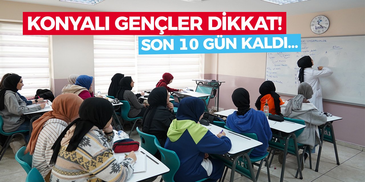 Konyalı Gençler Dikkat! Son 10 Gün Kaldı…