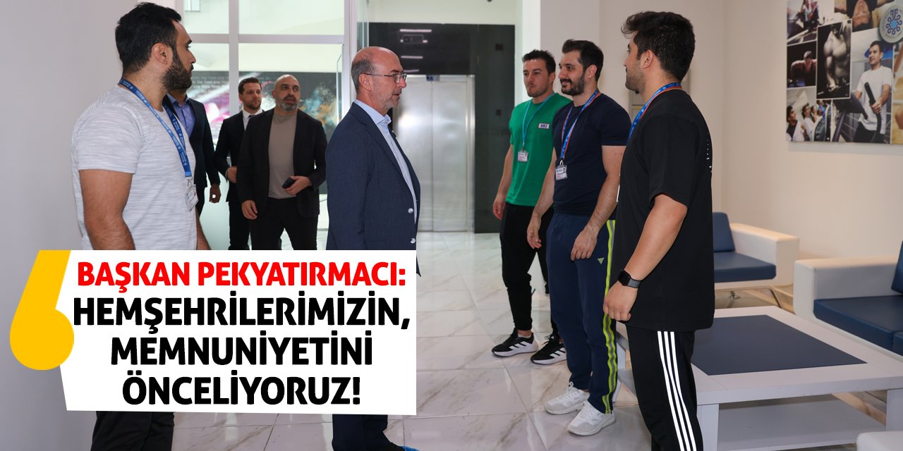 Başkan Pekyatırmacı: Hemşehrilerimizin, memnuniyetini önceliyoruz!