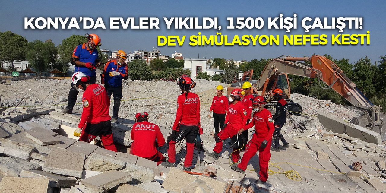 Konya’da evler yıkıldı, 1500 kişi çalıştı! Dev simülasyon nefes kesti