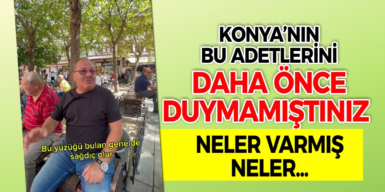 Konya’nın bu adetlerini daha önce duymamıştınız! Neler Varmış Neler…