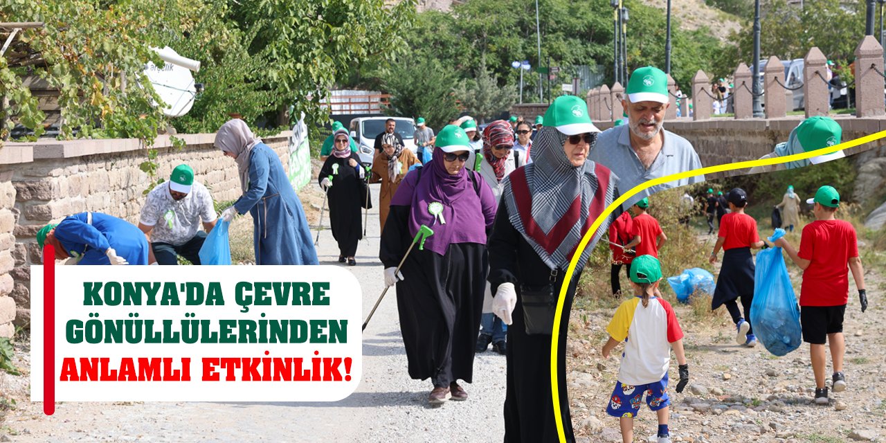 Konya'da çevre gönüllülerinden anlamlı etkinlik!