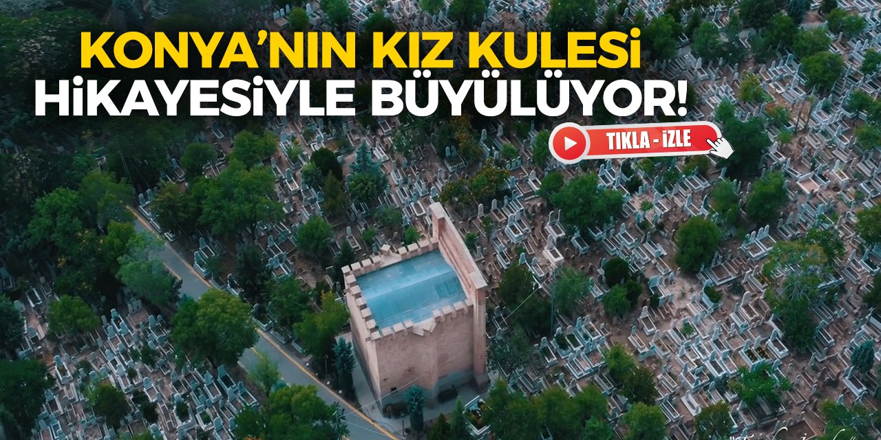 Konya’nın Kız Kulesi Hikayesiyle Büyülüyor!