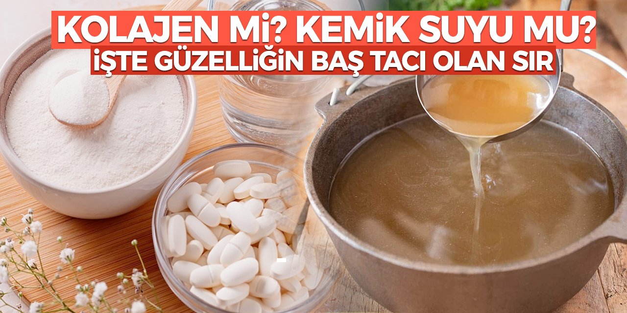 Kolajen Mi? Kemik Suyu Mu? İşte Güzelliğin Baş Tacı Olan Sır…