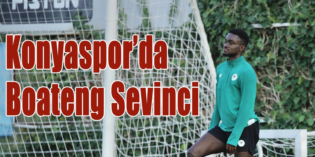 Konyaspor'da Boateng sevinci