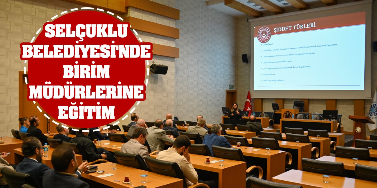 Selçuklu Belediyesi'nde Birim Müdürlerine Eğitim