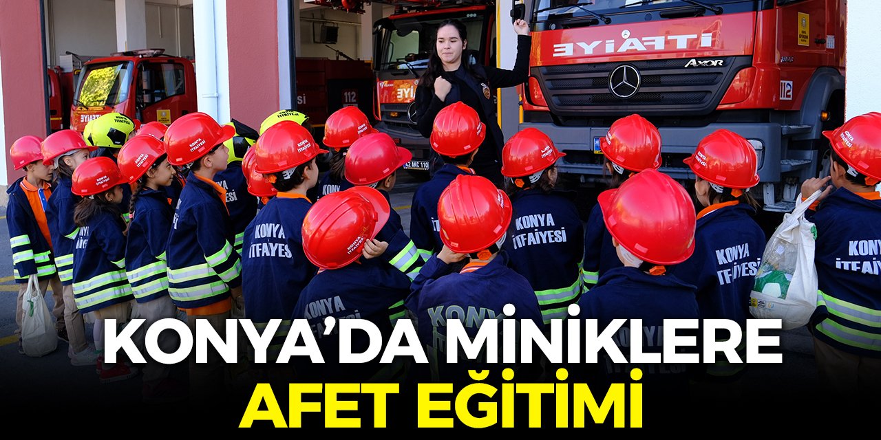 Konya’da Miniklere Afet Eğitimi