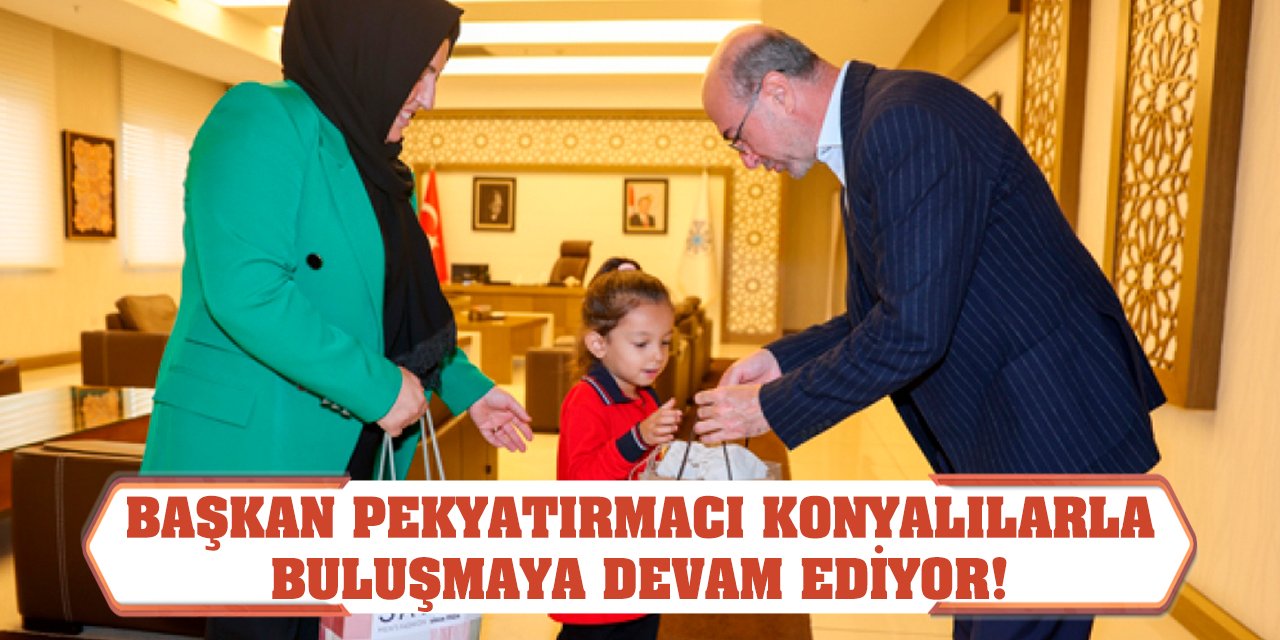 Başkan Pekyatırmacı Konyalılarla Buluşmaya Devam Ediyor!