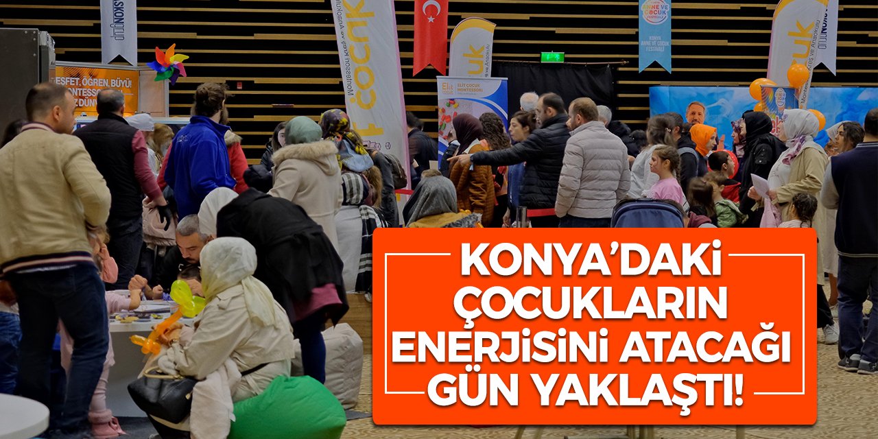 Konya’daki çocukların enerjisini atacağı gün yaklaştı!