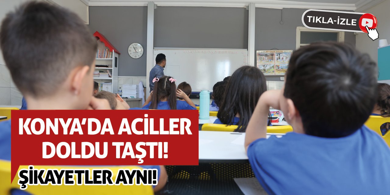 Konya’da Aciller Doldu Taştı! Şikayetler Aynı!