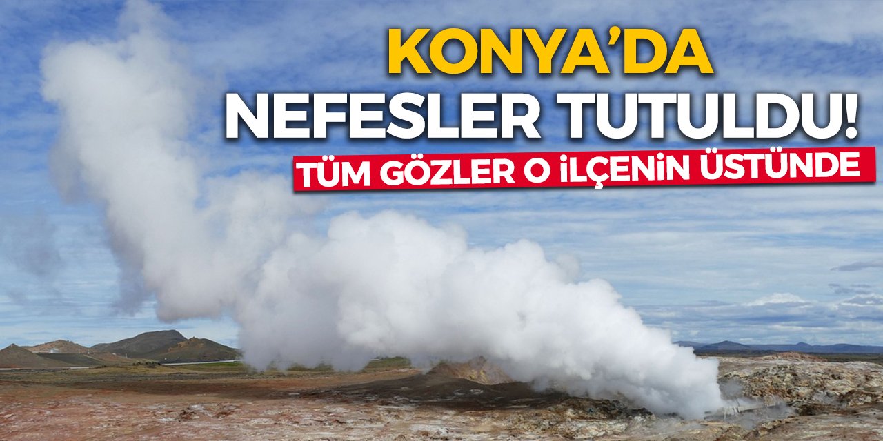 Konya’da nefesler tutuldu! Tüm gözler o ilçenin üstünde